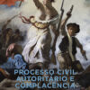Processo Civil Autoritário e Complacência da Doutrina